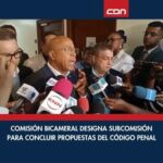 Comisión bicameral designa subcomisión para agilizar estudio del Código Penal